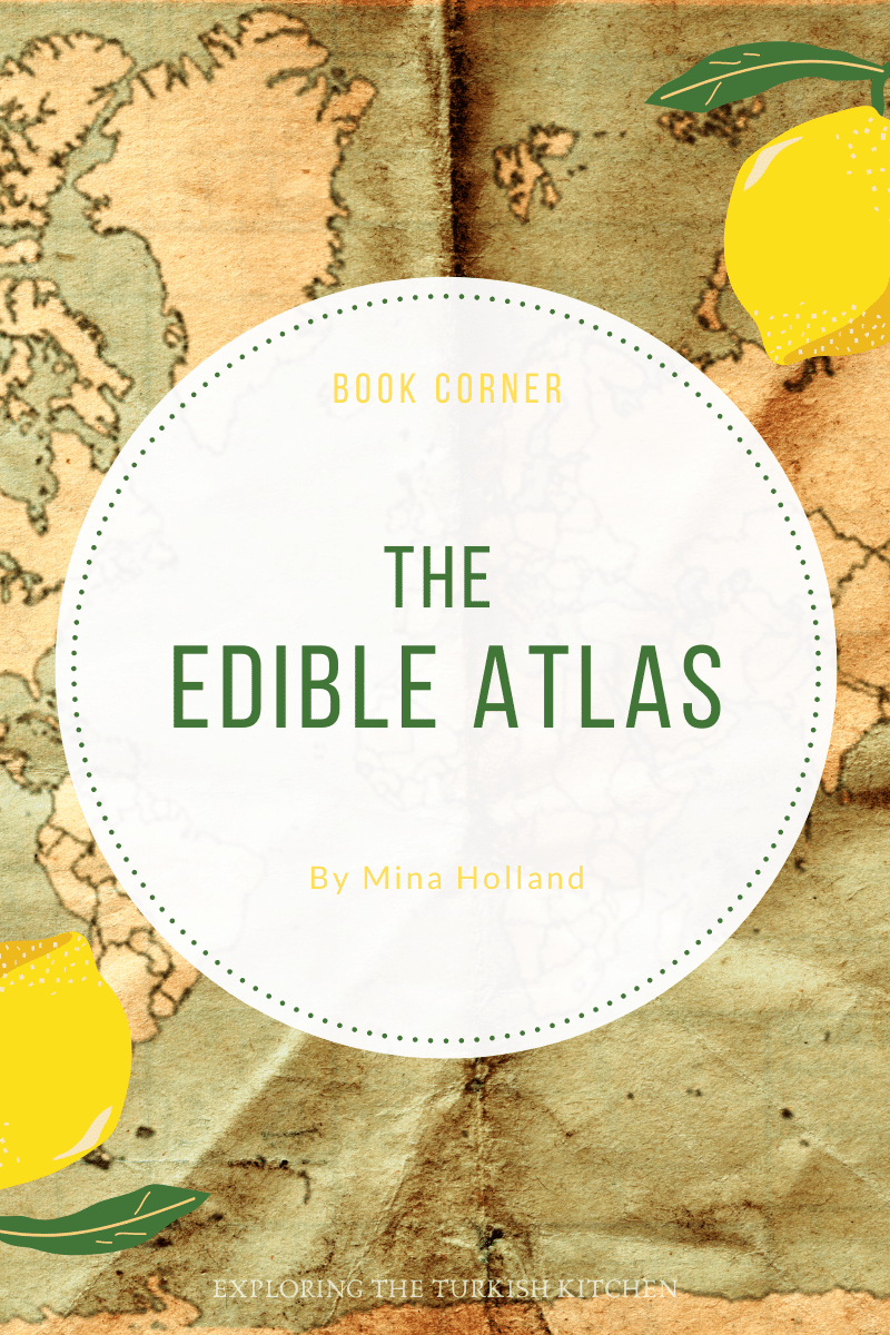 Blog banner for book review. Picture shows a vintage atlas. Text overlay reads: Book corner. The Edible Atlas By Mina Holland. Exploring The Turkish Kittchen.com