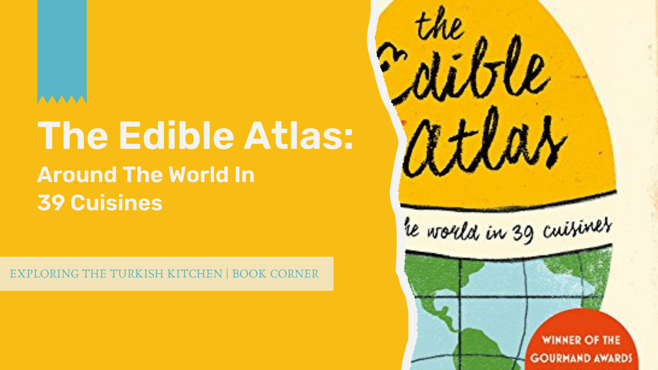 Cookbook Corner Blog Banner: Picture shows cover of an edible atlas book.