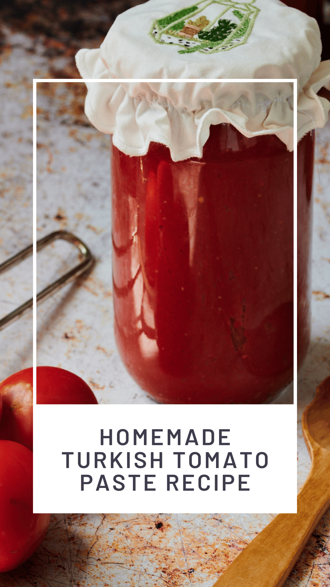 Pinable image for Turkish tomato paste recipe. Picture shows a jar of homemade salça and tomatoes in the sun. Text overlay reads: Homemade Turkish Tomato Paste recipe