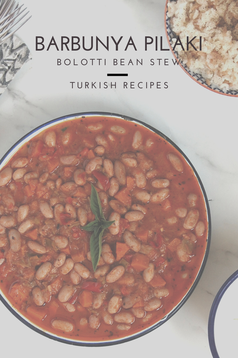 Pinacble image for recipe. Text overlay reads: Barbunya pilaki, Turkish cranberry bean stew. By Exporing The Turkish Kitchen, İmage shows finished dish